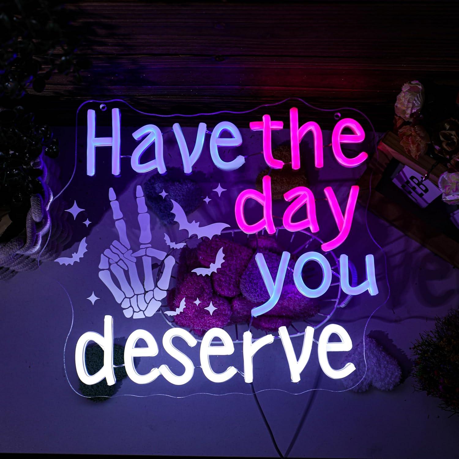 Have The Day You Deserve Neon  - Home Bar Signs recension och pris