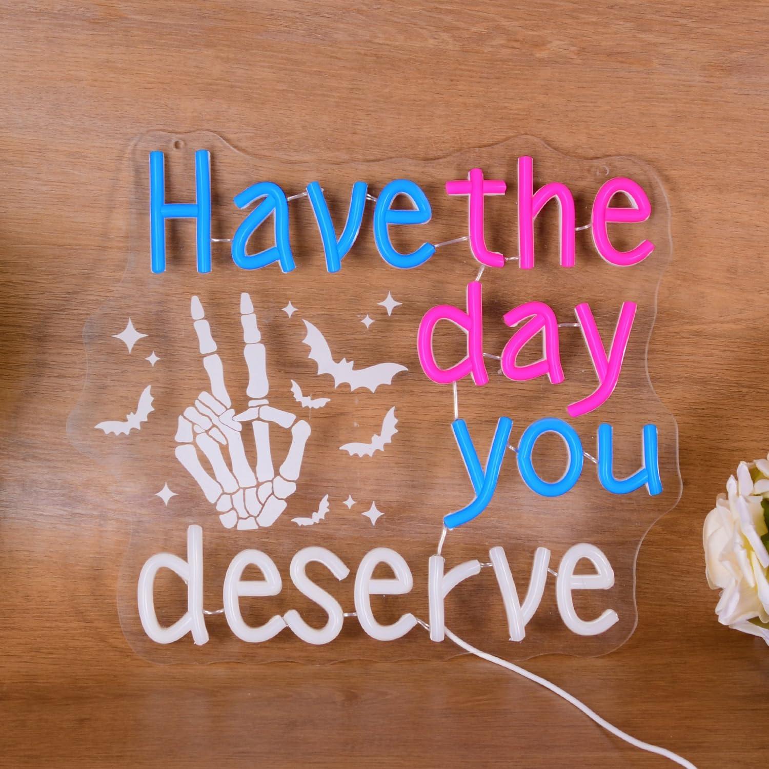 Have The Day You Deserve Neon  - Home Bar Signs recension och pris